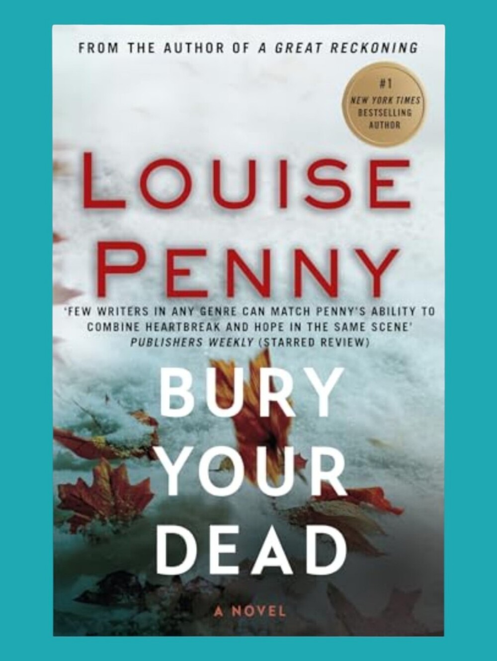 Bury Your Dead: A Chief Inspector Gamache Novel -- Louise Penny